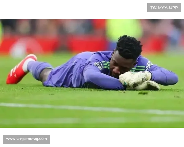 曼联门将奥纳纳国家队前景受关注,世界杯出局或影响去留